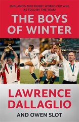 Boys of Winter: England's 2003 Rugby World Cup Win, As Told By The Team cena un informācija | Grāmatas par veselīgu dzīvesveidu un uzturu | 220.lv