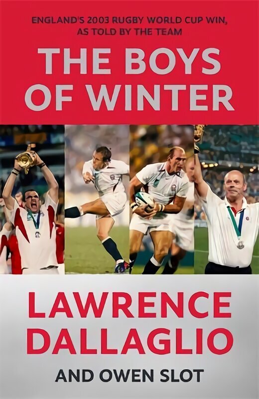 Boys of Winter: England's 2003 Rugby World Cup Win, As Told By The Team цена и информация | Grāmatas par veselīgu dzīvesveidu un uzturu | 220.lv