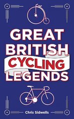 Great British Cycling Legends цена и информация | Книги о питании и здоровом образе жизни | 220.lv