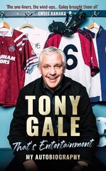 Tony Gale - That's Entertainment: My Autobiography cena un informācija | Biogrāfijas, autobiogrāfijas, memuāri | 220.lv