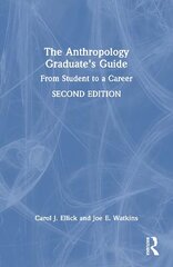 Anthropology Graduate's Guide: From Student to a Career 2nd edition цена и информация | Книги по социальным наукам | 220.lv