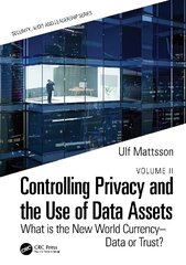 Controlling Privacy and the Use of Data Assets - Volume 2: What is the New World Currency - Data or Trust? цена и информация | Книги по экономике | 220.lv