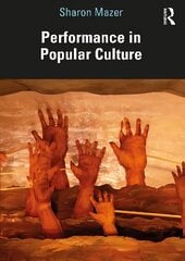 Performance in Popular Culture cena un informācija | Sociālo zinātņu grāmatas | 220.lv