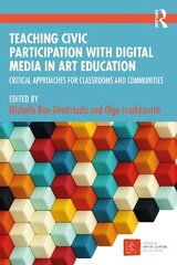 Teaching Civic Participation with Digital Media in Art Education: Critical Approaches for Classrooms and Communities цена и информация | Книги по социальным наукам | 220.lv