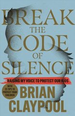 Breaking the Code of Silence: Raising My Voice to Protect Our Kids цена и информация | Биографии, автобиогафии, мемуары | 220.lv