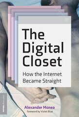 Digital Closet: How the Internet Became Straight cena un informācija | Sociālo zinātņu grāmatas | 220.lv