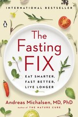 Fasting Fix: Eat Smarter, Fast Better, Live Longer cena un informācija | Pašpalīdzības grāmatas | 220.lv