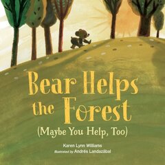 Bear Helps the Forest (Maybe You Help, Too) цена и информация | Книги для подростков  | 220.lv