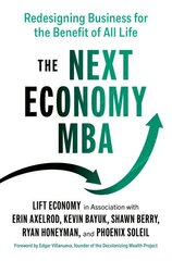 Next Economy MBA: Redesigning Business for the Benefit of All Life цена и информация | Книги по экономике | 220.lv