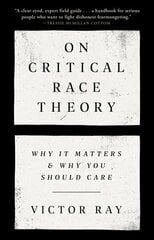 On Critical Race Theory: Why It Matters & Why You Should Care цена и информация | Книги по социальным наукам | 220.lv