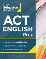 Princeton Review ACT English Prep: 4 Practice Tests plus Review plus Strategy for the ACT English Section цена и информация | Книги по социальным наукам | 220.lv