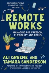 Remote Works: Managing for Freedom, Flexibility, and Focus цена и информация | Книги по экономике | 220.lv
