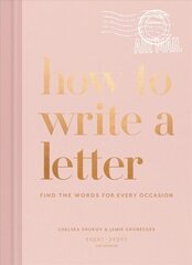 How to Write a Letter: Find the Words for Every Occasion cena un informācija | Grāmatas par veselīgu dzīvesveidu un uzturu | 220.lv