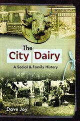 City Dairy: A Social and Family History цена и информация | Исторические книги | 220.lv