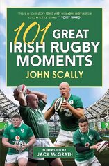 101 Great Irish Rugby Moments цена и информация | Книги о питании и здоровом образе жизни | 220.lv