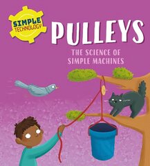 Simple Technology: Pulleys cena un informācija | Grāmatas pusaudžiem un jauniešiem | 220.lv