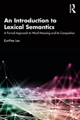 Introduction to Lexical Semantics: A Formal Approach to Word Meaning and its Composition цена и информация | Исторические книги | 220.lv