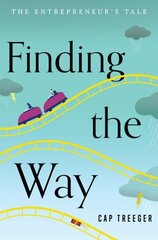 Finding the Way: The Entrepreneur's Tale цена и информация | Книги по экономике | 220.lv