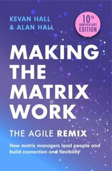 Making the Matrix Work, 2nd edition: The Agile Remix cena un informācija | Ekonomikas grāmatas | 220.lv