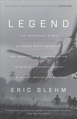 Legend: The Incredible Story of Green Beret Sergeant Roy Benavidez's Heroic Mission to Rescue a Special Forces Team Caught Behind Enemy Lines цена и информация | Биографии, автобиогафии, мемуары | 220.lv