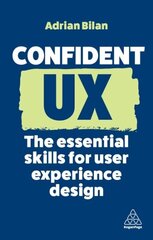 Confident UX: The Essential Skills for User Experience Design cena un informācija | Ekonomikas grāmatas | 220.lv