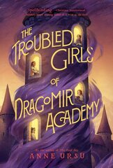 Troubled Girls of Dragomir Academy цена и информация | Книги для подростков  | 220.lv