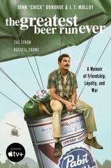 Greatest Beer Run Ever [Movie Tie-In]: A Memoir of Friendship, Loyalty, and War цена и информация | Биографии, автобиогафии, мемуары | 220.lv