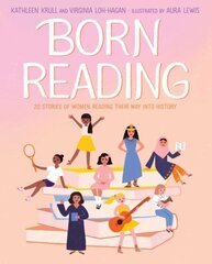 Born Reading: 20 Stories of Women Reading Their Way into History cena un informācija | Grāmatas mazuļiem | 220.lv