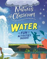 Nature's Classroom: Water cena un informācija | Grāmatas pusaudžiem un jauniešiem | 220.lv