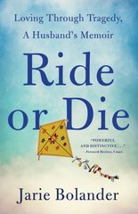 Ride or Die: Loving Through Tragedy, A Husband's Memoir cena un informācija | Biogrāfijas, autobiogrāfijas, memuāri | 220.lv