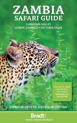 Zambia Safari Guide: Luangwa Valley . Lower Zambezi . Victoria Falls 7th Revised edition cena un informācija | Ceļojumu apraksti, ceļveži | 220.lv