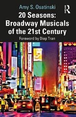 20 Seasons: Broadway Musicals of the 21st Century цена и информация | Книги об искусстве | 220.lv