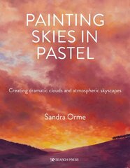 Painting Skies in Pastel: Creating Dramatic Clouds and Atmospheric Skyscapes cena un informācija | Mākslas grāmatas | 220.lv