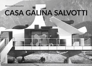 Time and Architecture: Casa Galina by Giovanni Leo Salvotti cena un informācija | Grāmatas par arhitektūru | 220.lv
