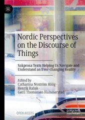 Nordic Perspectives on the Discourse of Things: Sakprosa Texts Helping Us Navigate and Understand an Ever-changing Reality 1st ed. 2023 цена и информация | Книги по социальным наукам | 220.lv