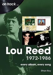 Lou Reed 1972 to 1986 On Track: Every Album, Every Song цена и информация | Книги об искусстве | 220.lv