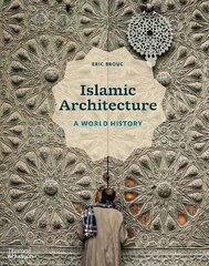 Islamic Architecture: A World History cena un informācija | Grāmatas par arhitektūru | 220.lv