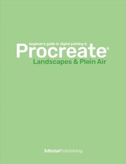 Digital Painting in Procreate: Landscapes & Plein Air цена и информация | Книги об искусстве | 220.lv