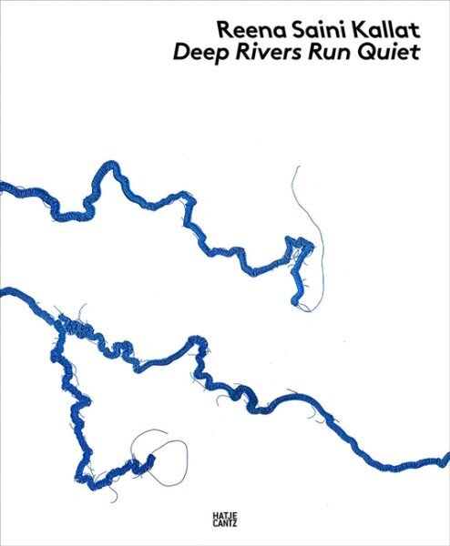 Reena Saini Kallat: Deep Rivers Run Quiet: Sitelines: Marking the Landscape cena un informācija | Mākslas grāmatas | 220.lv