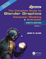 Complete Guide to Blender Graphics: Computer Modeling and Animation: Volume One 8th edition kaina ir informacija | Книги об искусстве | 220.lv