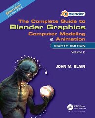 Complete Guide to Blender Graphics: Computer Modeling and Animation: Volume Two 8th edition kaina ir informacija | Книги об искусстве | 220.lv