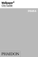 Wallpaper* City Guide Osaka cena un informācija | Ceļojumu apraksti, ceļveži | 220.lv