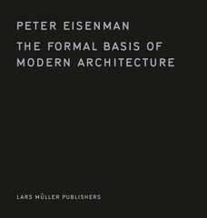 Formal Basis of Modern Architecture цена и информация | Книги по архитектуре | 220.lv