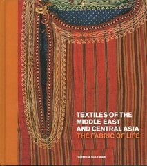 Textiles of the Middle East and Central Asia: The Fabric of Life цена и информация | Книги о моде | 220.lv