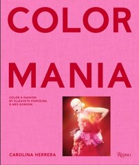 Carolina Herrera: ColormaniaColor and Fashion цена и информация | Книги об искусстве | 220.lv
