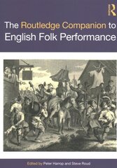 Routledge Companion to English Folk Performance cena un informācija | Mākslas grāmatas | 220.lv