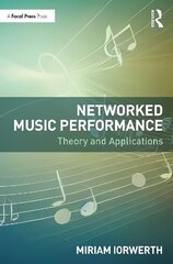 Networked Music Performance: Theory and Applications цена и информация | Книги об искусстве | 220.lv