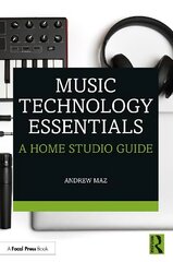 Music Technology Essentials: A Home Studio Guide цена и информация | Книги об искусстве | 220.lv