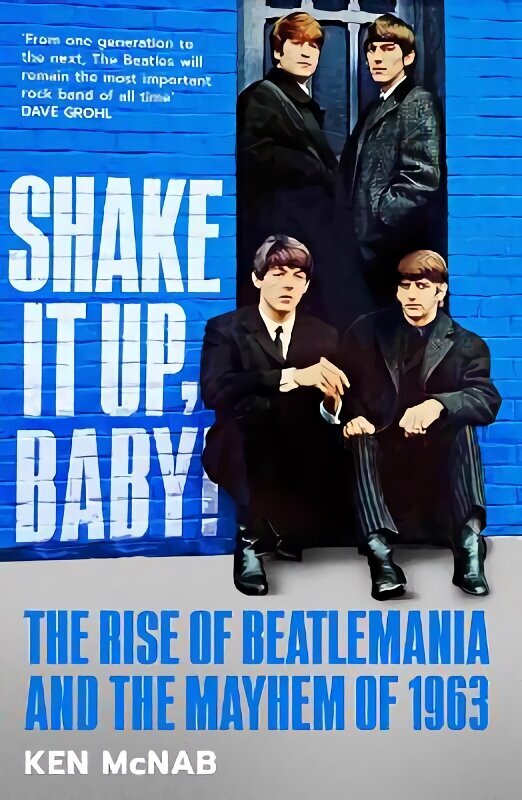 Shake It Up, Baby!: The Rise of Beatlemania and the Mayhem of 1963 cena un informācija | Mākslas grāmatas | 220.lv