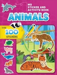 My Sticker and Activity Book: Animals: Over 100 Stickers! cena un informācija | Grāmatas mazuļiem | 220.lv